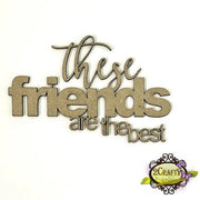 2CRAFTY CHIPBOARD THESE FRIENDS ARE THE BEST